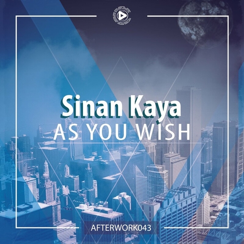 Sinan Kaya - As You Wish [AFTERWORK043]